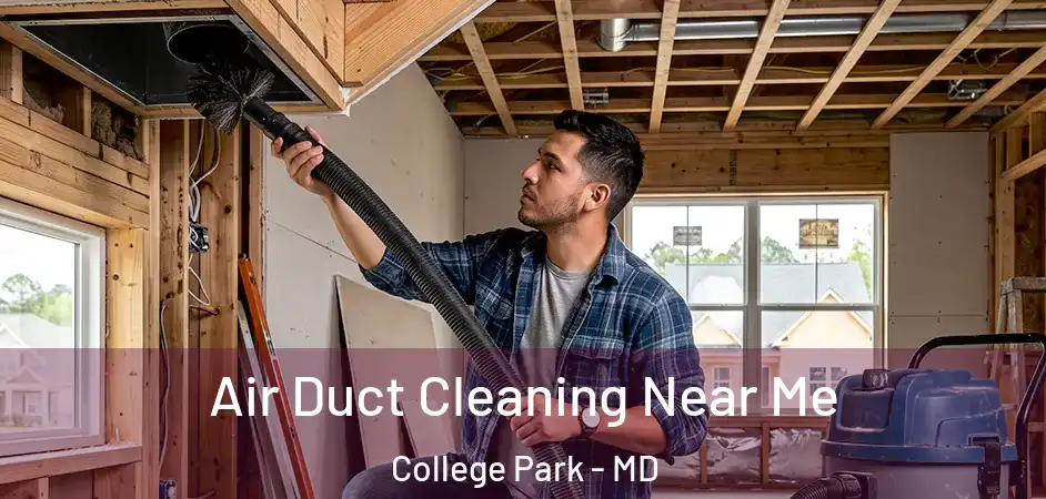 Air Duct Cleaning Near Me College Park - MD