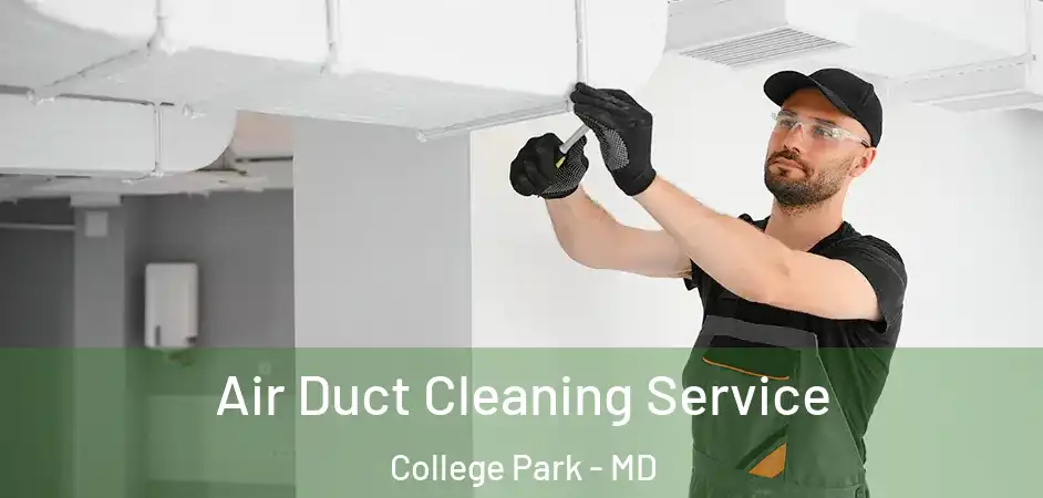  Air Duct Cleaning Service College Park - MD