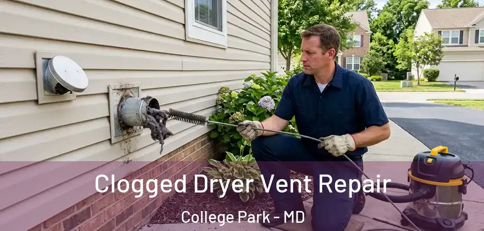 Clogged Dryer Vent Repair College Park - MD