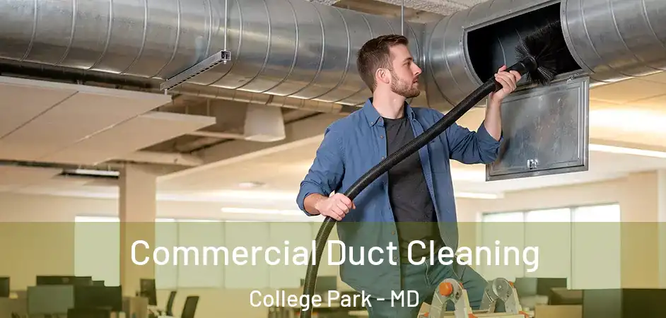  Commercial Duct Cleaning College Park - MD