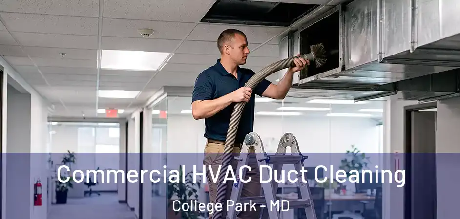  Commercial HVAC Duct Cleaning College Park - MD