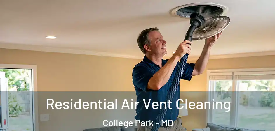Residential Air Vent Cleaning College Park - MD