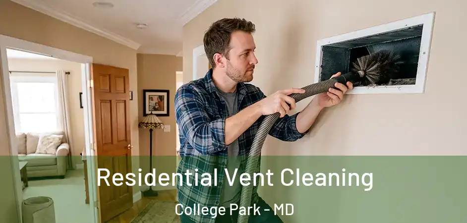  Residential Vent Cleaning College Park - MD